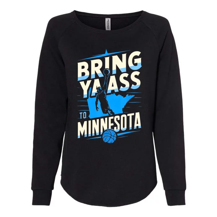 Bring Ya Ass To Minnesota Bring Ya Ass Funny Design Womens California Wash Sweatshirt