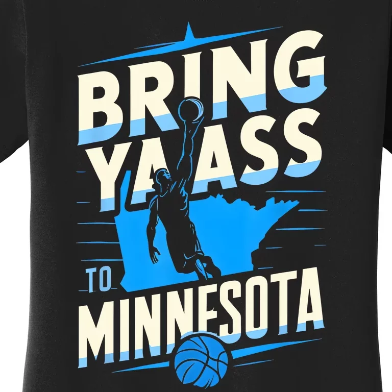 Bring Ya Ass To Minnesota Bring Ya Ass Funny Design Women's T-Shirt