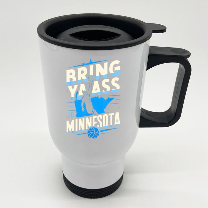 Bring Ya Ass To Minnesota Bring Ya Ass Funny Design Front & Back Stainless Steel Travel Mug