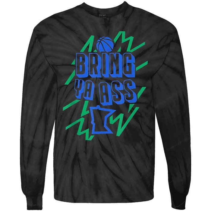 Bring Ya Ass To Minnesota Tie-Dye Long Sleeve Shirt