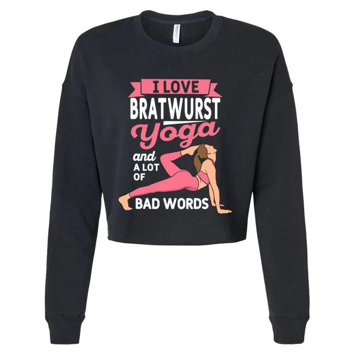 Bratwurst Yoga And Lot Of Bad Words Pilates Funny Yogi Humor Cropped Pullover Crew