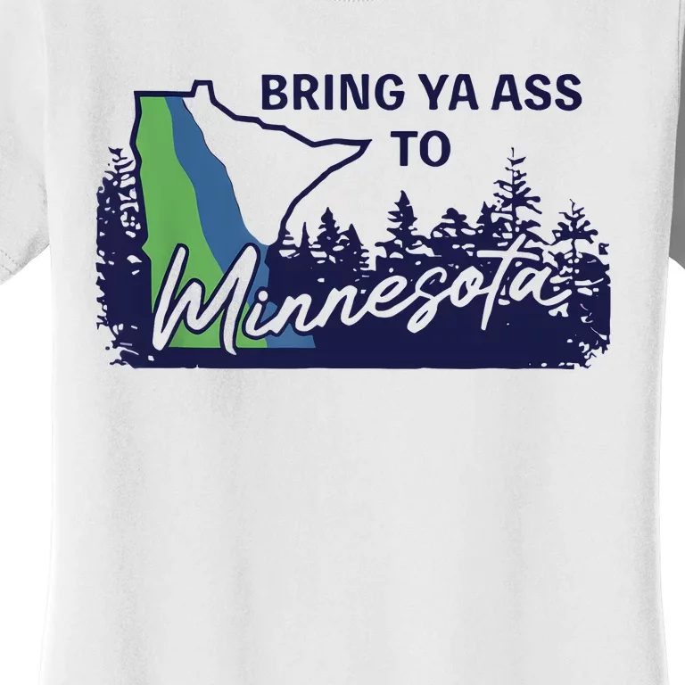 Bring Ya Ass To Minnesota Women's T-Shirt