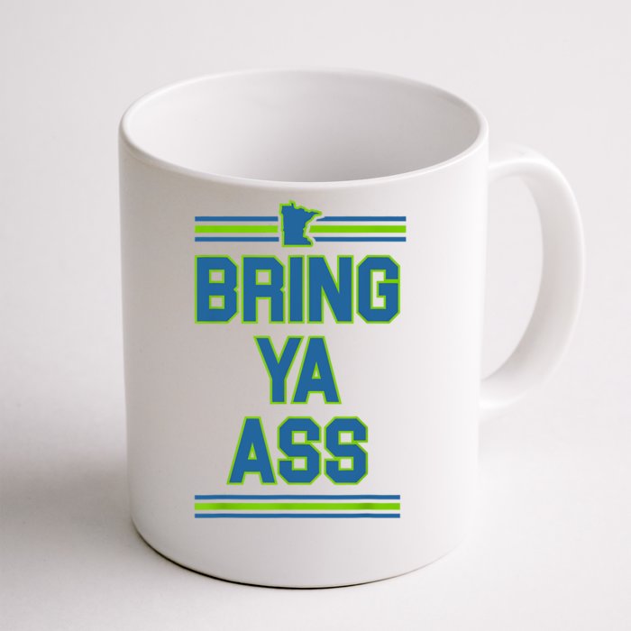 Bring Ya Ass To Minnesota Front & Back Coffee Mug