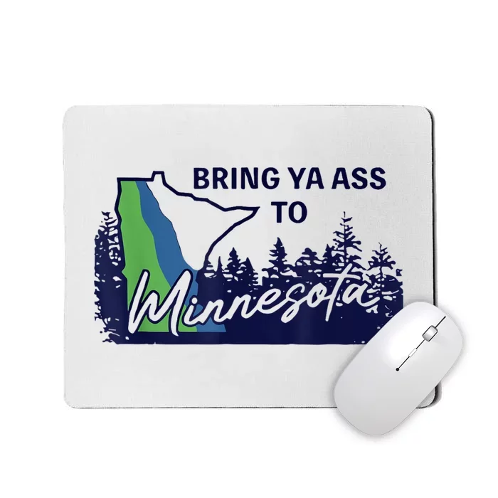 Bring Ya Ass To Minnesota Mousepad