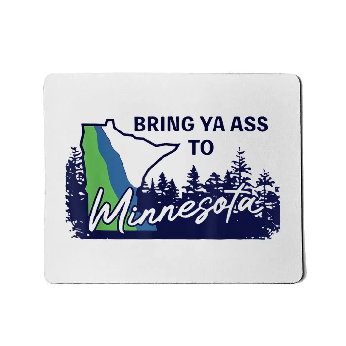 Bring Ya Ass To Minnesota Mousepad