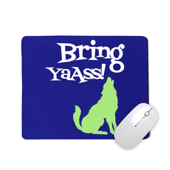 Bring Ya Ass Funny Gift Mousepad