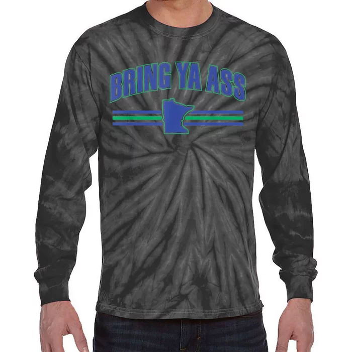 Bring Ya Ass To Minnesota Funny Minnesota Anthony Says Tie-Dye Long Sleeve Shirt