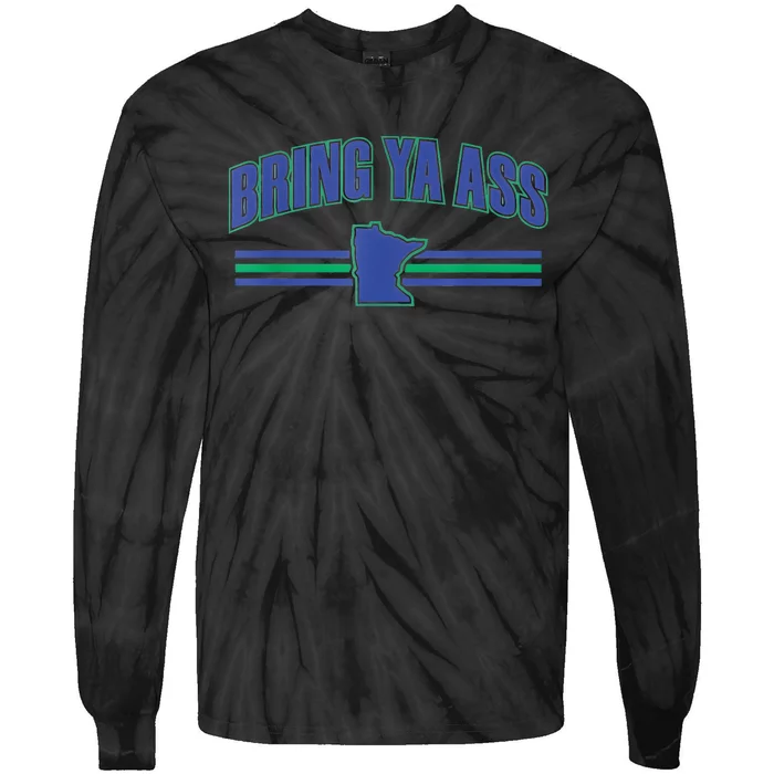 Bring Ya Ass To Minnesota Funny Minnesota Anthony Says Tie-Dye Long Sleeve Shirt