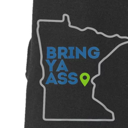 Bring Ya Ass To Minnesota Mn Doggie 3-End Fleece Hoodie