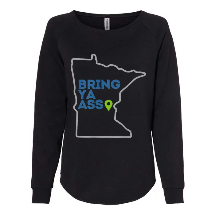 Bring Ya Ass To Minnesota Mn Womens California Wash Sweatshirt