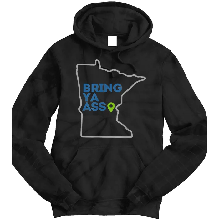 Bring Ya Ass To Minnesota Mn Tie Dye Hoodie