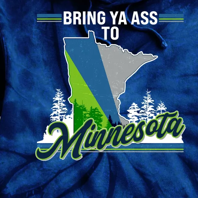 Bring Ya Ass To Minnesota Basketball Sports Fan Tie Dye Hoodie