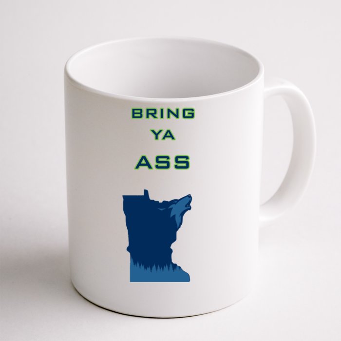 Bring Ya Ass Gift Front & Back Coffee Mug