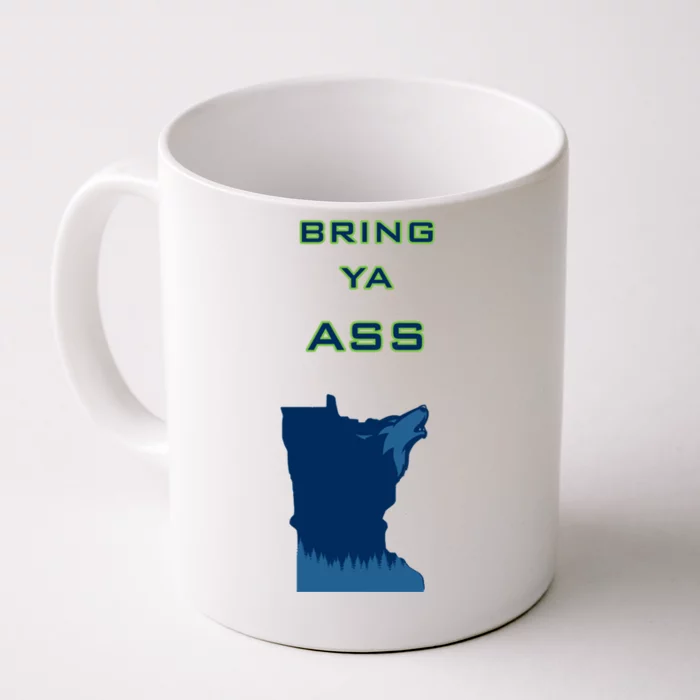 Bring Ya Ass Gift Front & Back Coffee Mug