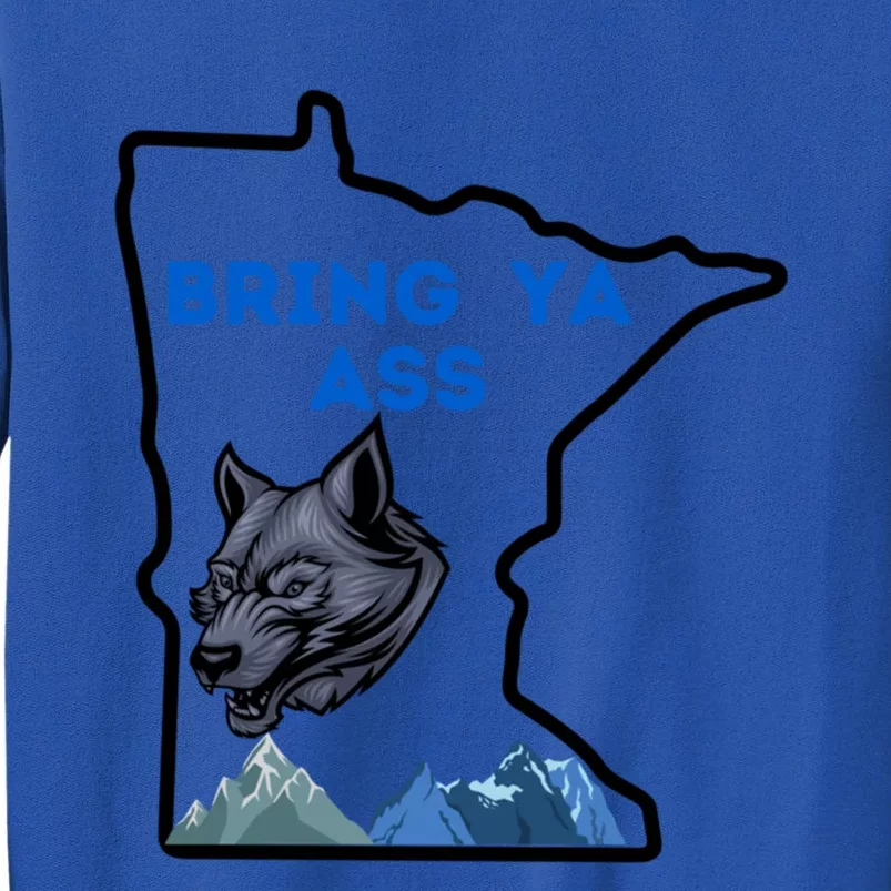 Bring Ya Ass To Minossota Gift Tall Sweatshirt