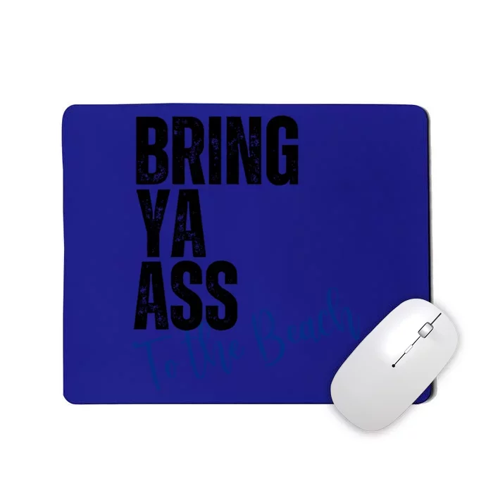 Bring Ya Ass To The Beach Funny Retro Distressed Great Gift Mousepad