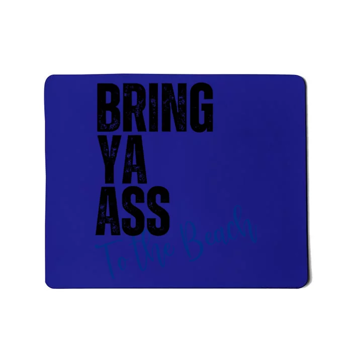 Bring Ya Ass To The Beach Funny Retro Distressed Great Gift Mousepad