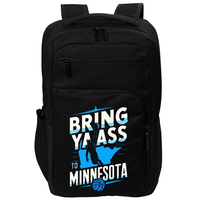 Bring Ya Ass To Minnesota Bring Ya Ass Impact Tech Backpack