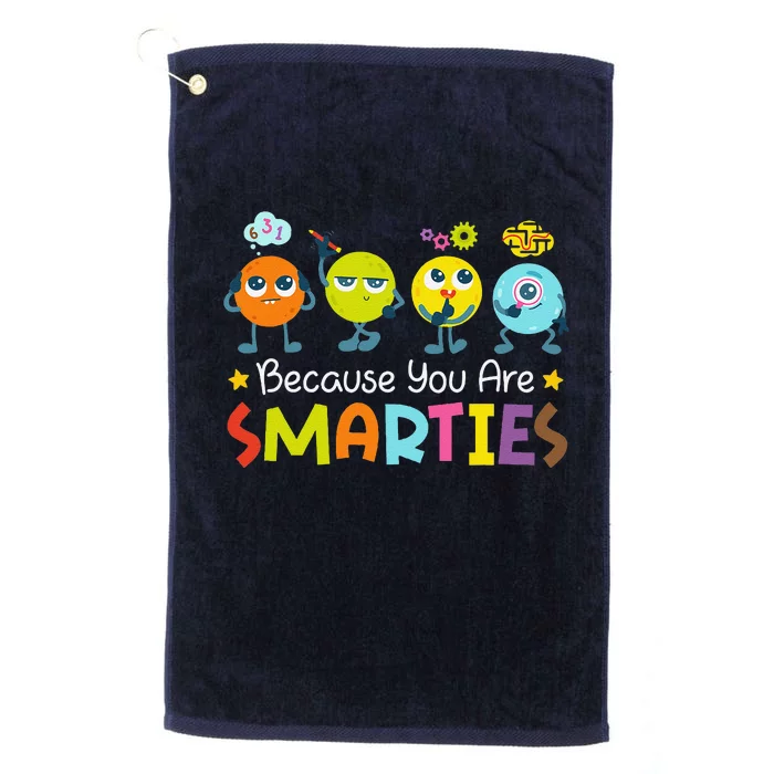 Because You Are Smarties Test Day Teacher Testing Day Exam Platinum Collection Golf Towel