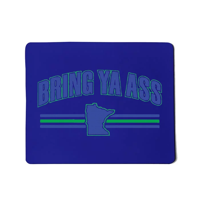 Bring Ya Ass To Minnesota Mousepad