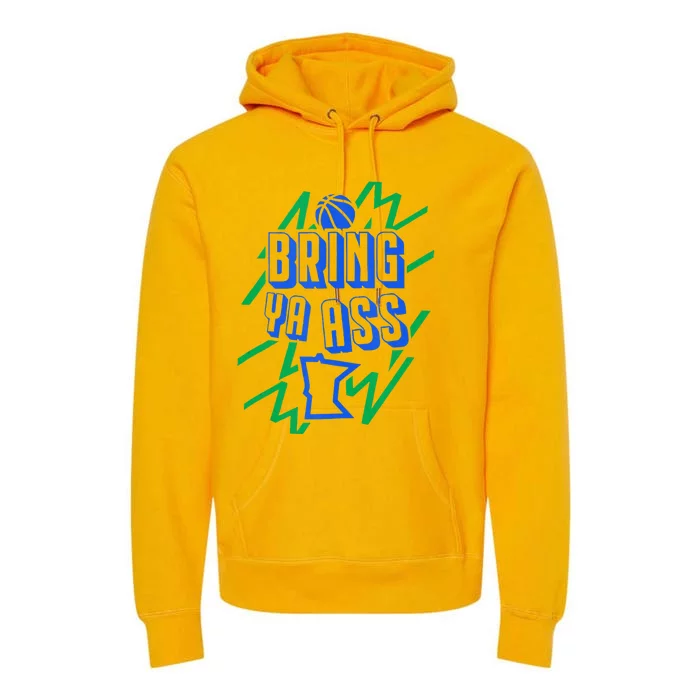 Bring Ya Ass To Minnesota Premium Hoodie