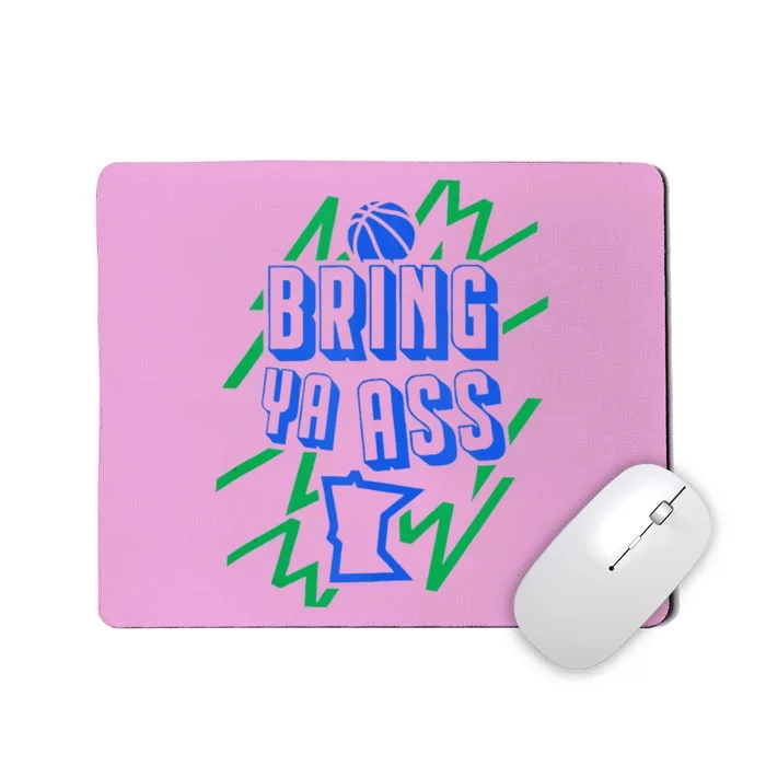 Bring Ya Ass To Minnesota Mousepad