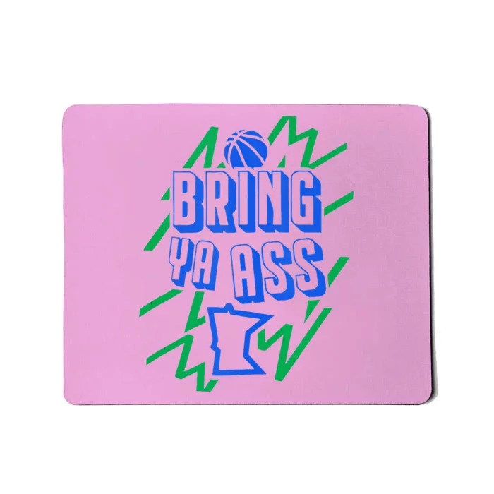 Bring Ya Ass To Minnesota Mousepad