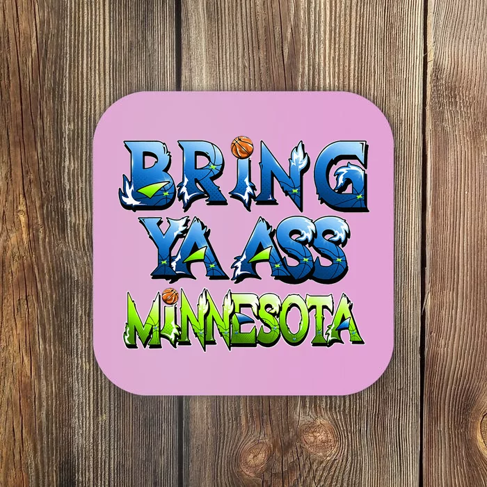 Bring Ya Ass To Minnesota Coaster