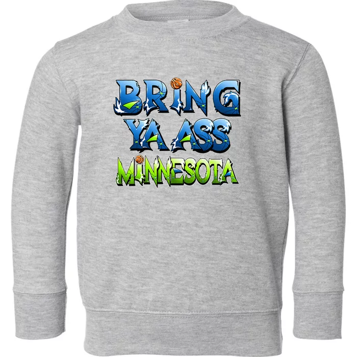 Bring Ya Ass To Minnesota Toddler Sweatshirt