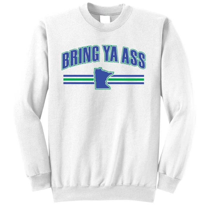 Bring Ya Ass Sweatshirt