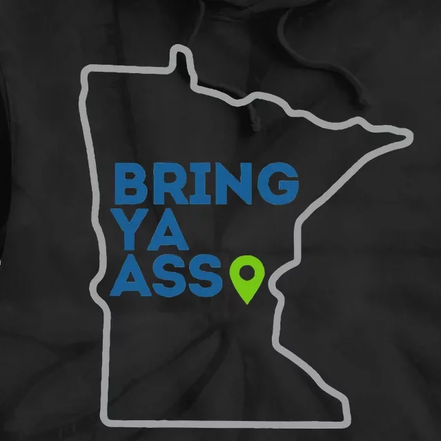 Bring Ya Ass To Mn Tie Dye Hoodie