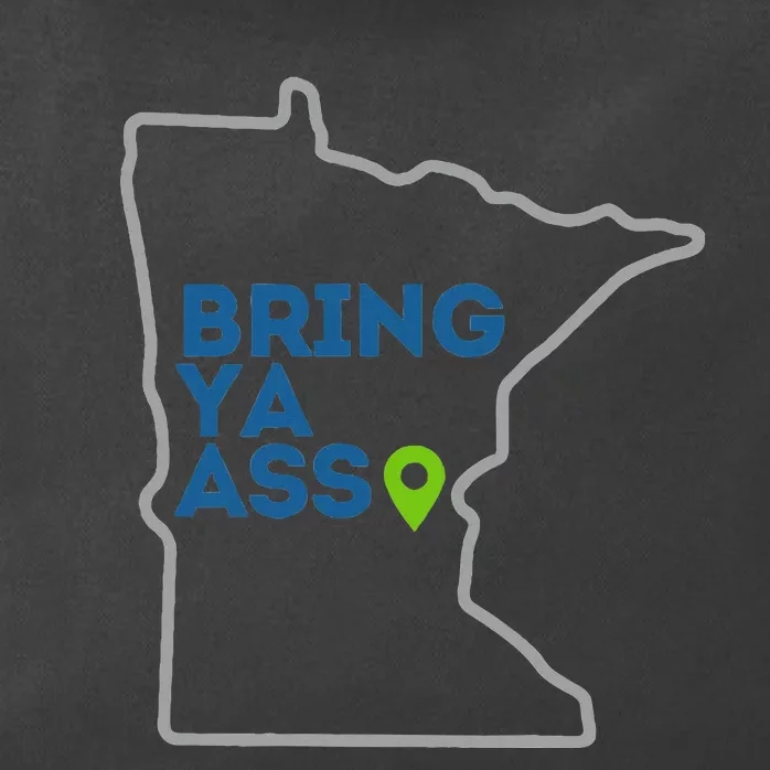 Bring Ya Ass To Mn Zip Tote Bag