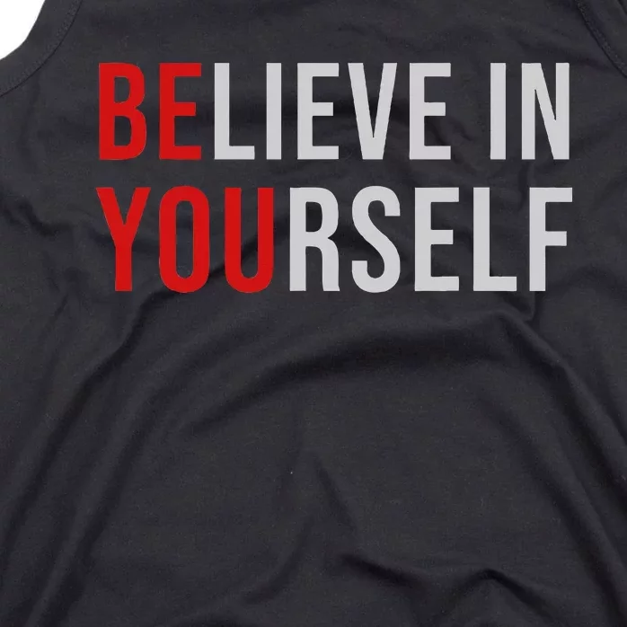 BE YOU Believe In Yourself Positive Quote Affirmation Tank Top