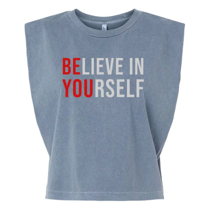 BE YOU Believe In Yourself Positive Quote Affirmation Garment-Dyed Women's Muscle Tee