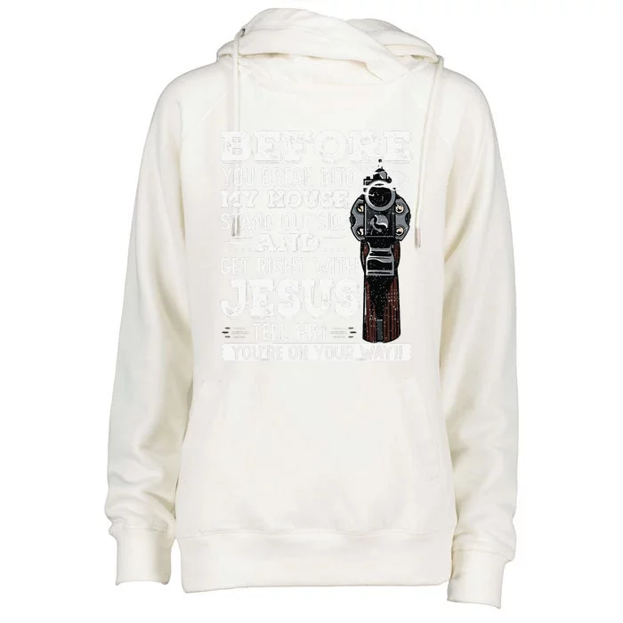 Before You Break Into My House Jesus Gift Gun Owner Lover Gift Womens Funnel Neck Pullover Hood