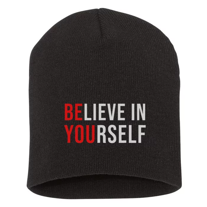 BE YOU Believe In Yourself Positive Quote Affirmation Short Acrylic Beanie