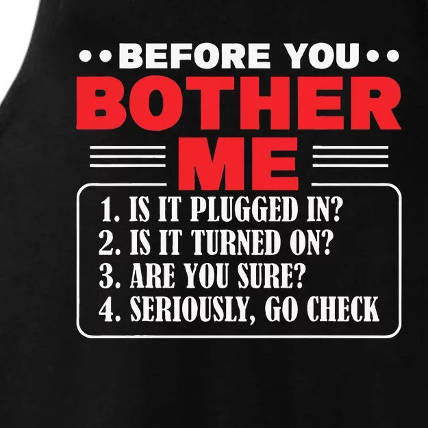 Before You Bother Me Is It Plugged In Computer Techs Ladies Tri-Blend Wicking Tank