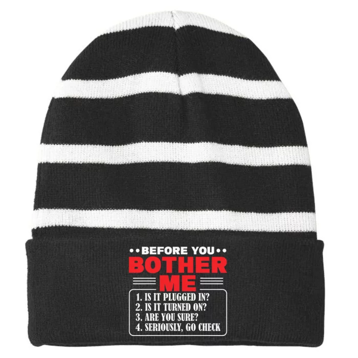 Before You Bother Me Is It Plugged In Computer Techs Striped Beanie with Solid Band