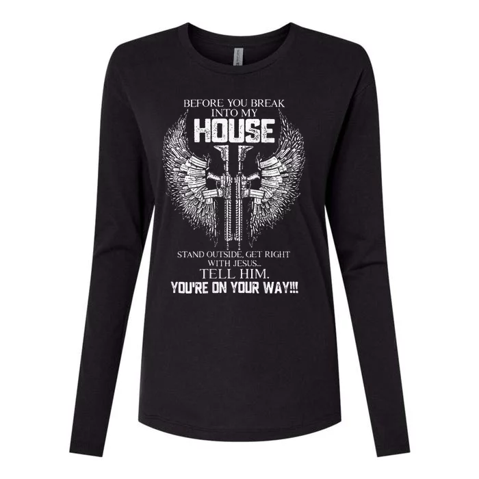 Before You Break Into My House Womens Cotton Relaxed Long Sleeve T-Shirt