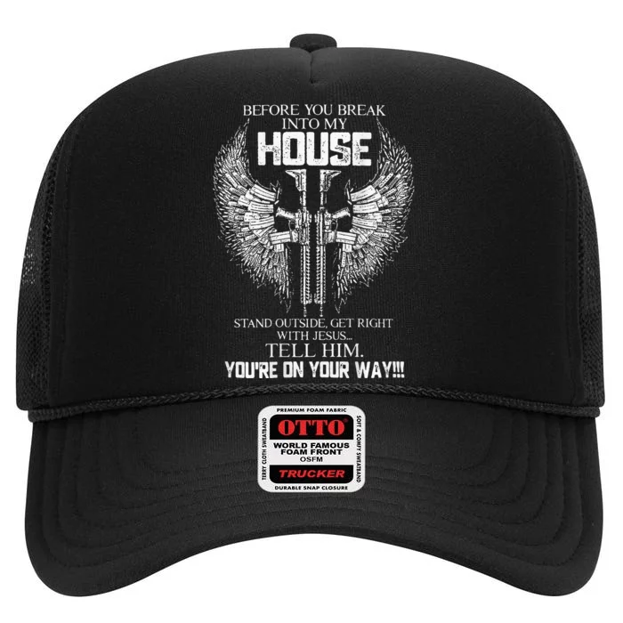 Before You Break Into My House High Crown Mesh Trucker Hat