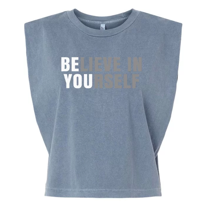 Be You Believe In Yourself Positive Message Quotes Sayings Garment-Dyed Women's Muscle Tee