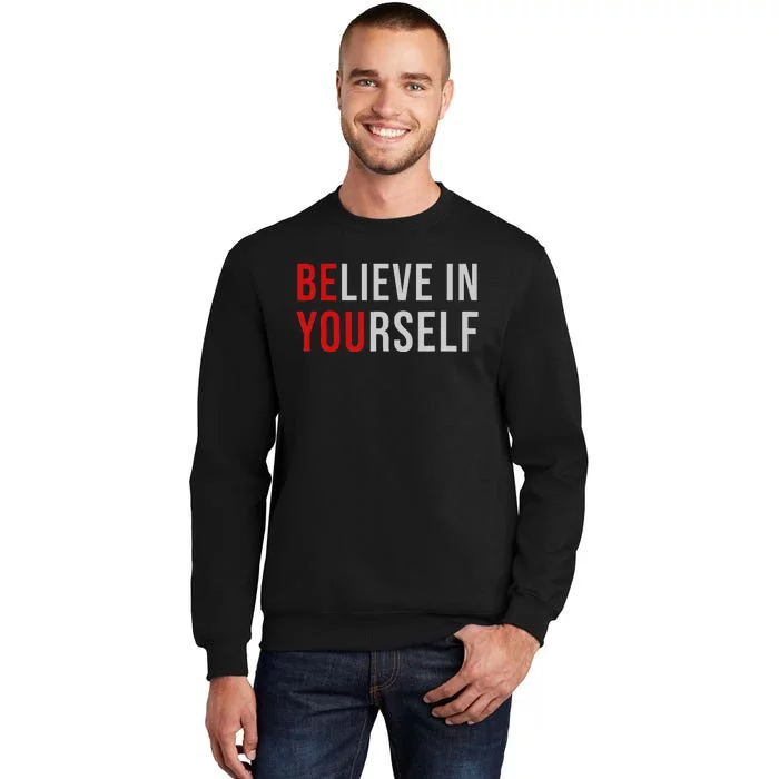 Be You Believe In Yourself Positive Quote Affirmation Sweatshirt