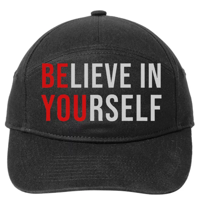 Be You Believe In Yourself Positive Quote Affirmation 7-Panel Snapback Hat