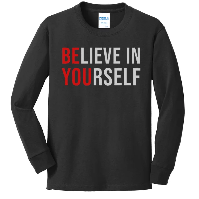 Be You Believe In Yourself Positive Quote Affirmation Kids Long Sleeve Shirt