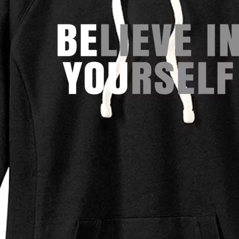 Be You Believe In Yours Positive Message Quotes Sayings Great Gift Women's Fleece Hoodie