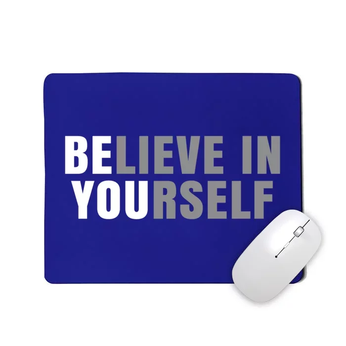 Be You Believe In Yours Positive Message Quotes Sayings Great Gift Mousepad