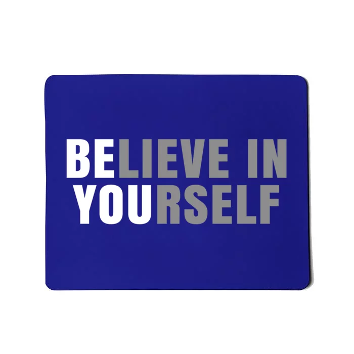 Be You Believe In Yours Positive Message Quotes Sayings Great Gift Mousepad