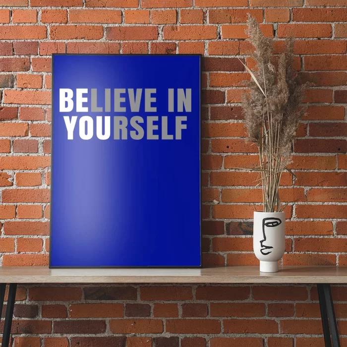 Be You Believe In Yours Positive Message Quotes Sayings Great Gift Poster