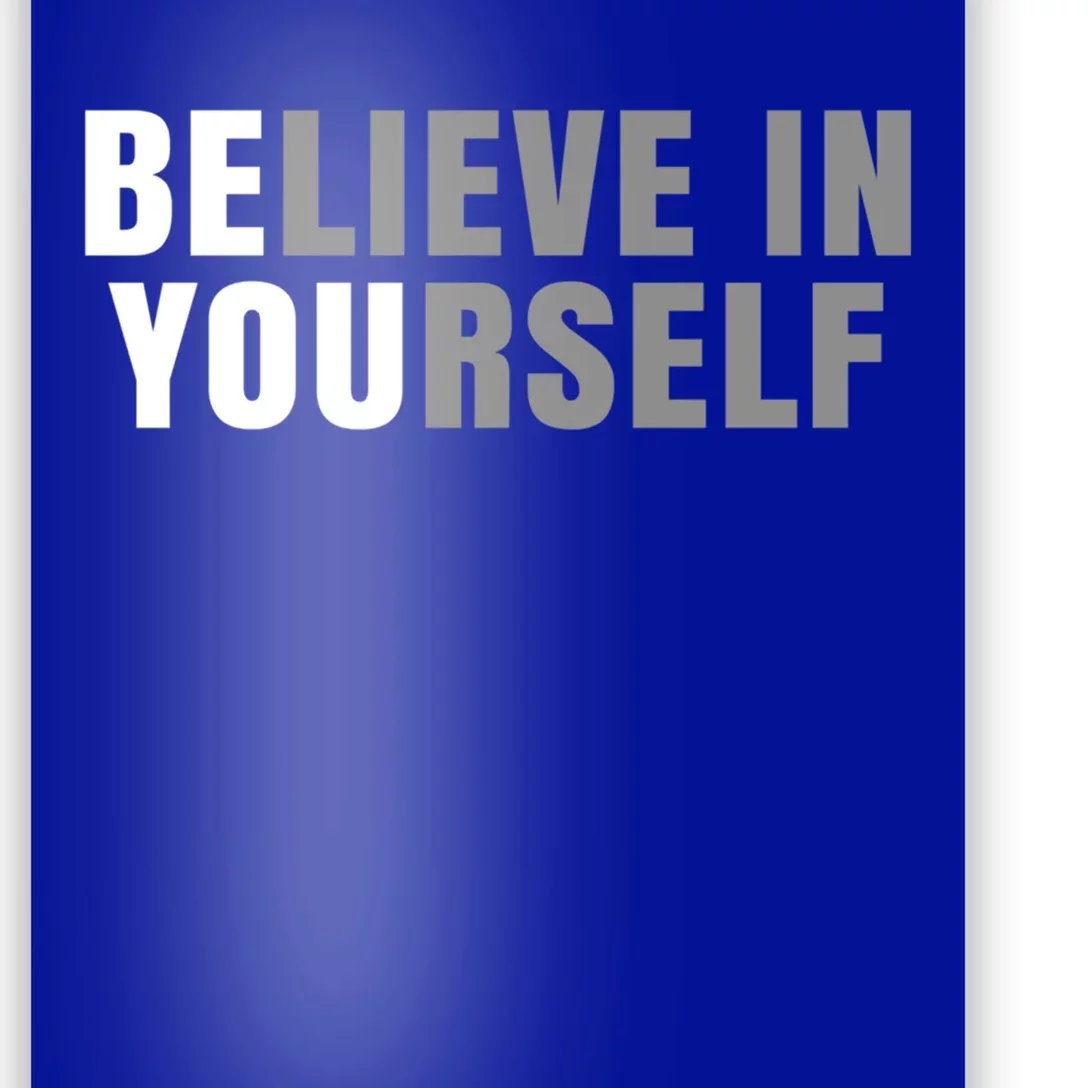 Be You Believe In Yours Positive Message Quotes Sayings Great Gift Poster