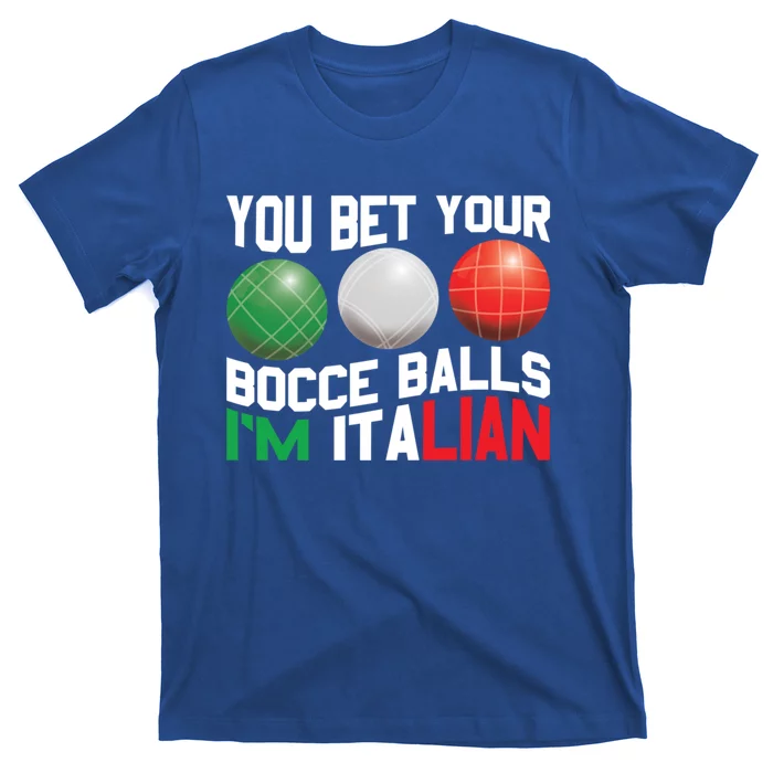 Bet Your Bocce Ball Gift T-Shirt